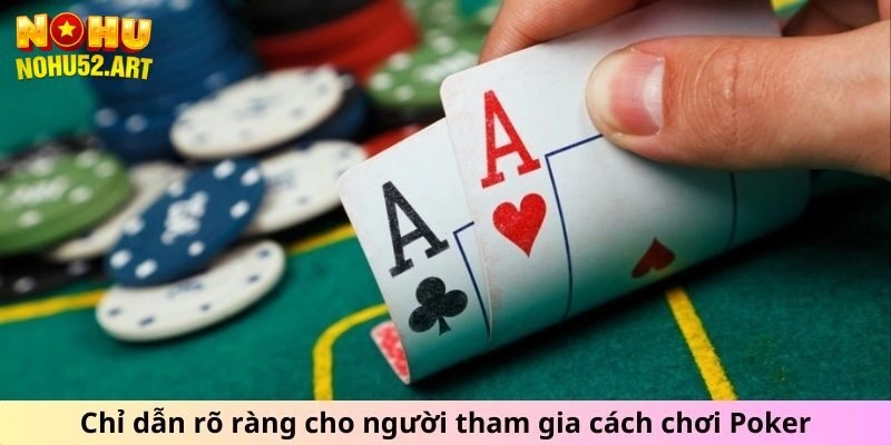 Cách Chơi Poker Đỉnh Cao - Mẹo Hay, Chiến Thuật Độc