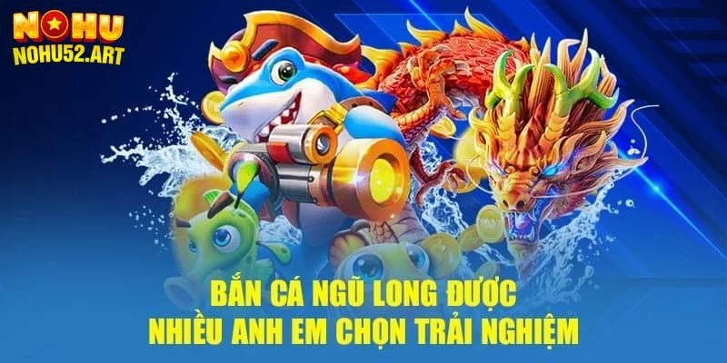 Tính năng đặc biệt độc quyền của bắn cá Ngũ Long