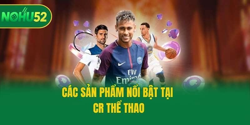 Các sản phẩm nổi bật tại CR thể thao